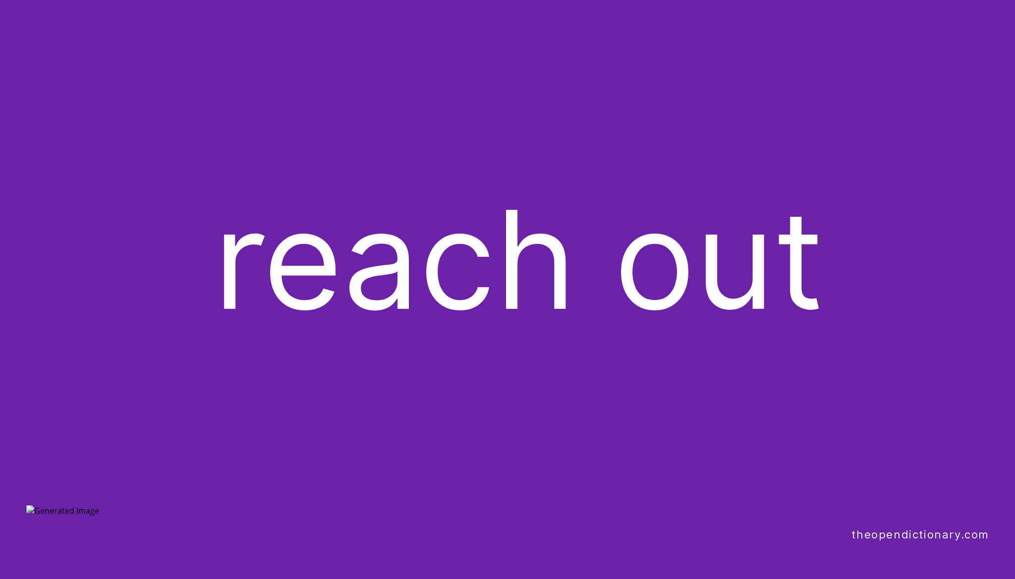 REACH OUT Phrasal Verb REACH OUT Definition Meaning And Example